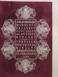 Dr. Csáky Imre - A pilisvörösvári Manhertz Erzsébet Szociális Alapítvány kincsei (sorszámozott és aláírt példány) [antikvár]