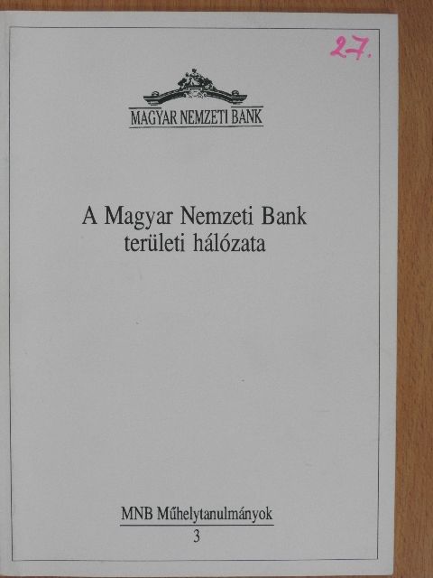Illés Iván - A Magyar Nemzeti Bank területi hálózata [antikvár]