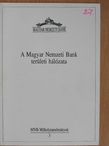 Illés Iván - A Magyar Nemzeti Bank területi hálózata [antikvár]