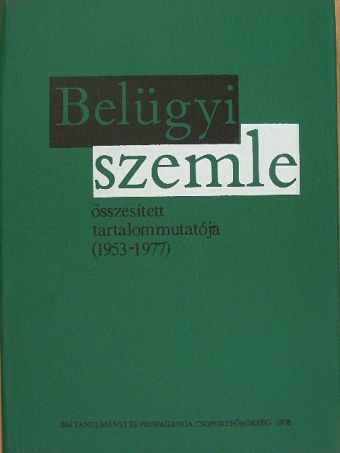 Belügyi Szemle összesített tartalommutatója (1953-1977) [antikvár]