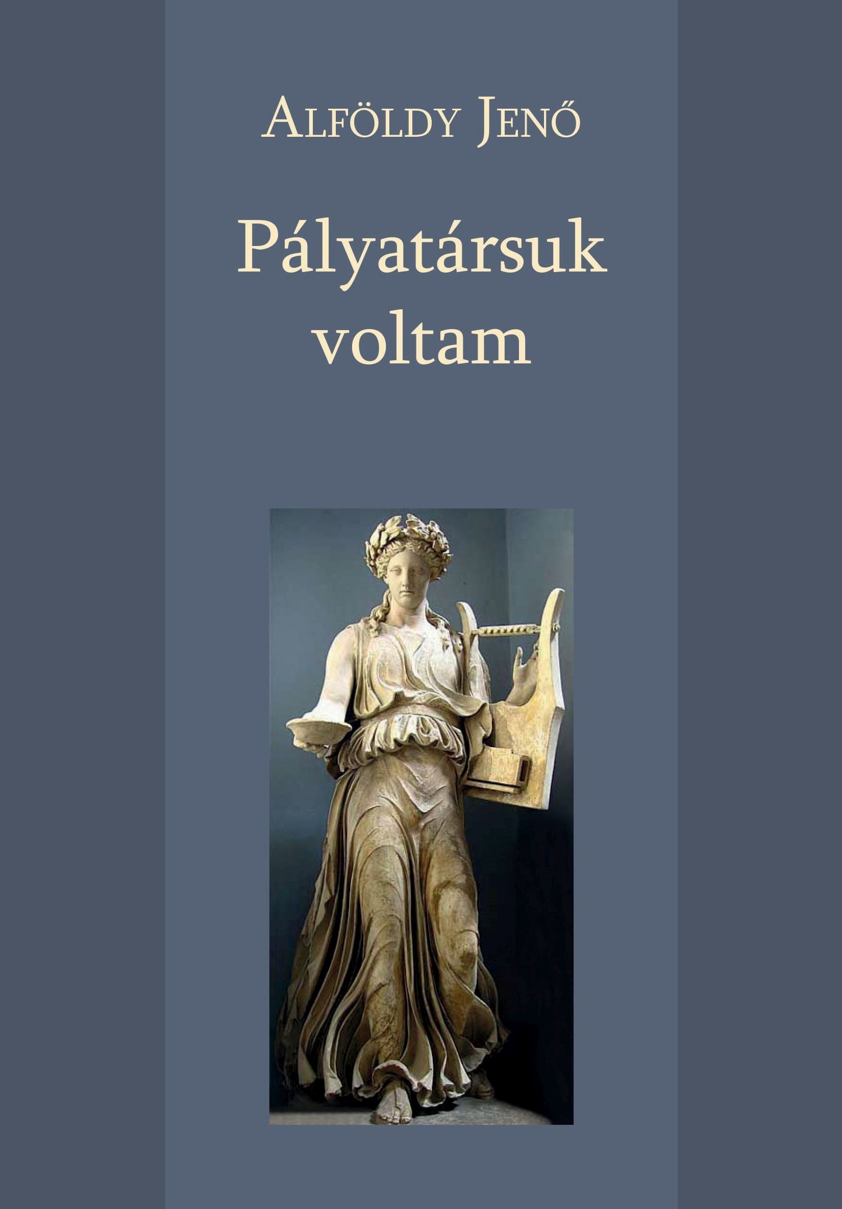 ALFÖLDY JENŐ - Pályatársuk voltam