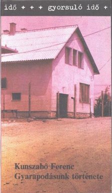 KUNSZABÓ FERENC - Gyarapodásunk története [antikvár]