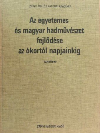 Dr. Szántó Mihály - Az egyetemes és magyar hadművészet fejlődése az ókortól napjainkig [antikvár]
