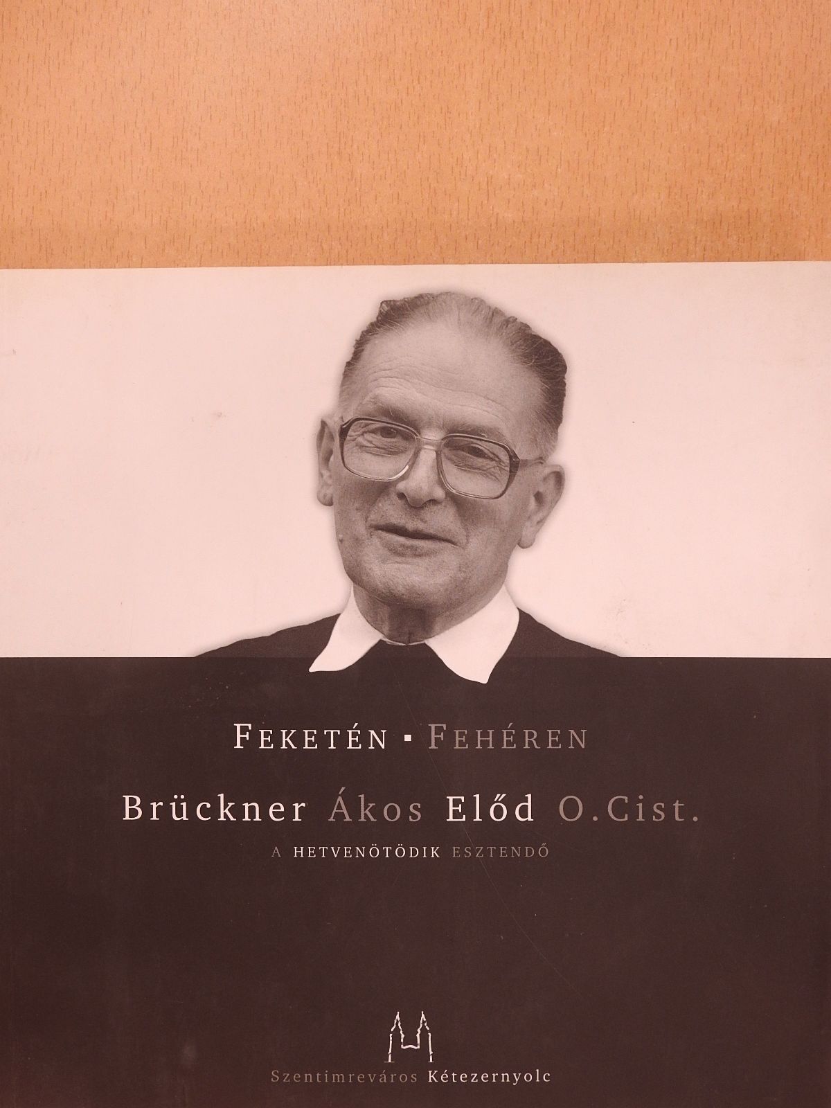 Brückner Ákos Előd O. Cist. - Feketén - fehéren (dedikált példány) [antikvár]