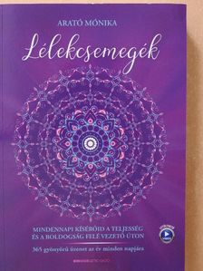 Arató Mónika - Lélekcsemegék [antikvár]