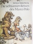 Willi Meinck - Die seltsamen Reisen des Marco Polo [antikvár]