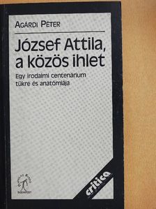 Agárdi Péter - József Attila, a közös ihlet [antikvár]