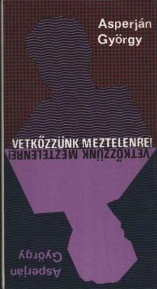 Asperján György - Vetkőzzünk meztelenre [antikvár]