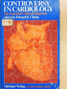 Edward K. Chung - Controversy in Cardiology [antikvár]