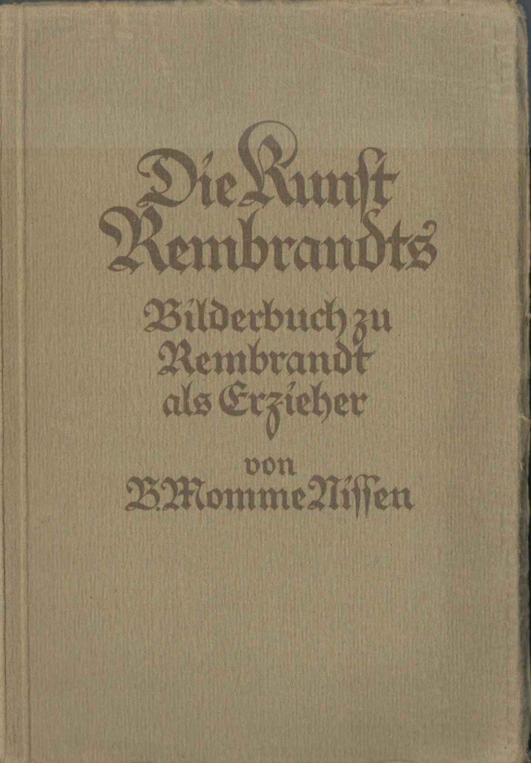B. Momme Nissen - Die Kunst Rembrandts [antikvár]