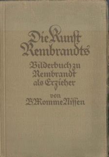 B. Momme Nissen - Die Kunst Rembrandts [antikvár]