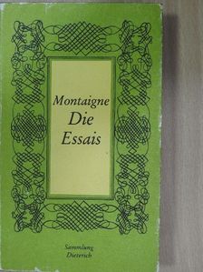 Michel de Montaigne - Die Essais [antikvár]