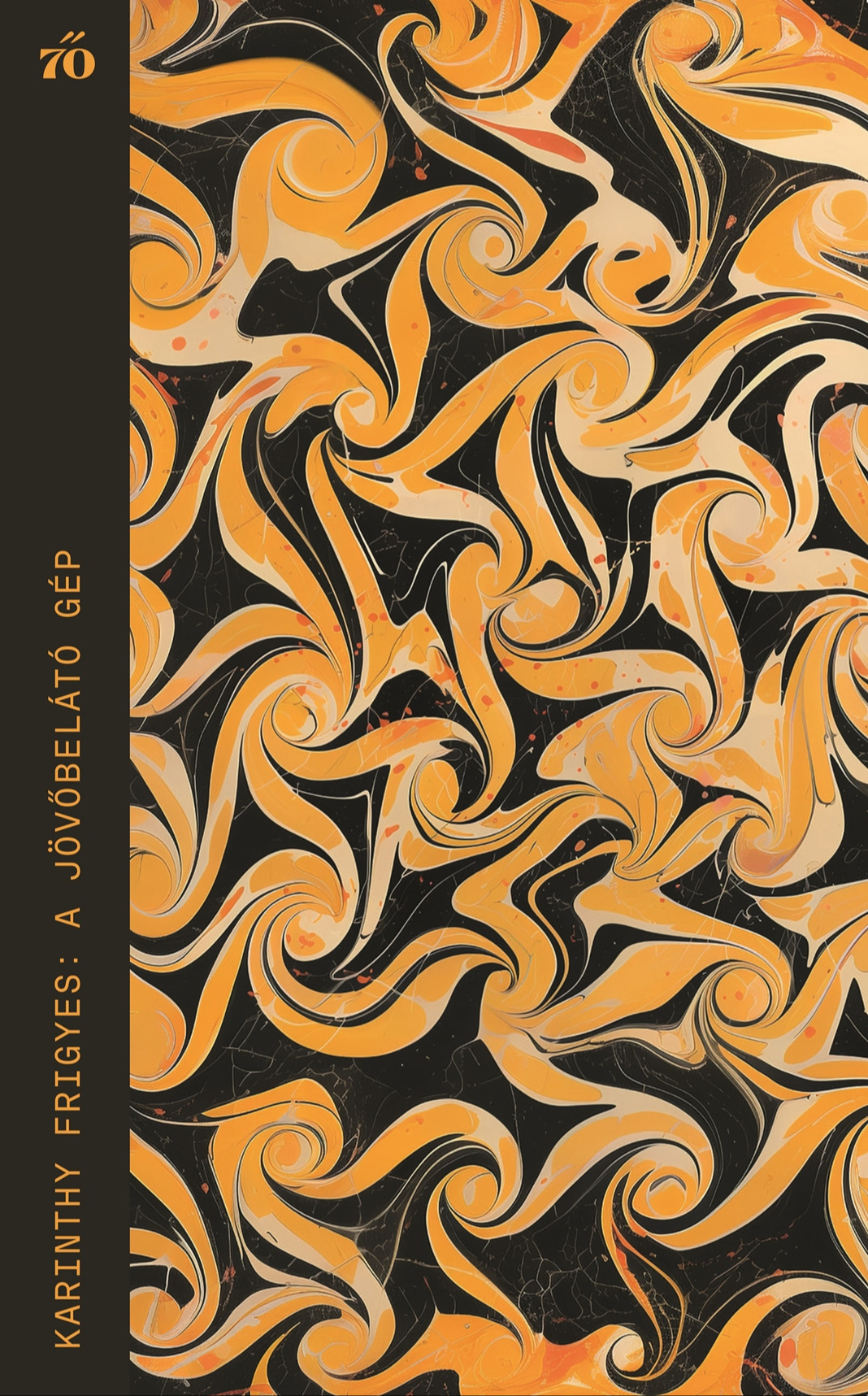 Karinthy Frigyes - A jövőbelátó gép - Válogatott novellák [eKönyv: epub, mobi]