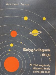 Krasznai István - Bolygóvilágunk titkai 1. [antikvár]