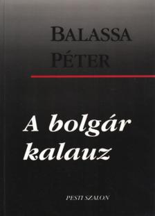 Balassa Péter - A bolgár kalauz [antikvár]