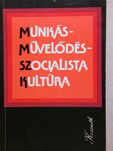 Aczél György - Munkásművelődés-szocialista kultúra [antikvár]