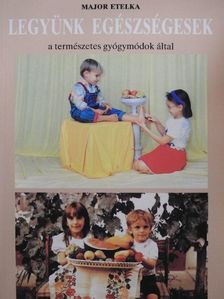 Major Etelka - Legyünk egészségesek [antikvár]