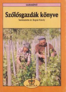 Bognár Károly, Mercz Árpád, Váczi István - Szőlősgazdák könyve [antikvár]