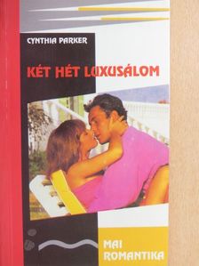 Cynthia Parker - Két hét luxusálom [antikvár]