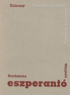Kalocsay Kálmán - Rendszeres eszperantó nyelvtan [antikvár]
