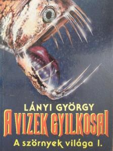 Lányi György - A vizek gyilkosai [antikvár]