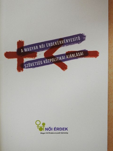Balogh Lídia - A Magyar Női Érdekérvényesítő Szövetség közpolitikai ajánlásai [antikvár]