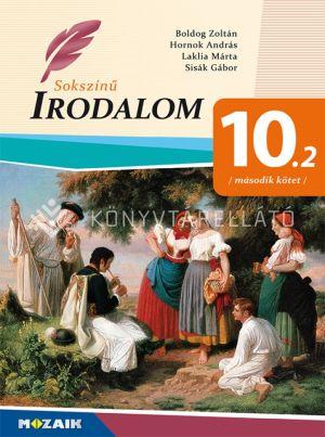 SOKSZÍNŰ IRODALOM TANKÖNYV 10. - MÁSODIK KÖTET
