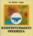 Babós Lajos dr. - Kertépítészeti geodézia [antikvár]