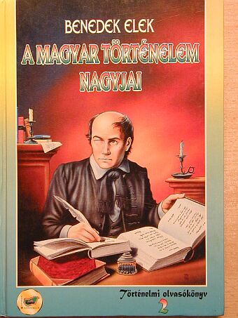 Benedek Elek - A magyar történelem nagyjai 2. [antikvár]