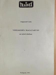 Zsigmond Csaba - Viselkedés, magatartás az üzleti életben 1. [antikvár]
