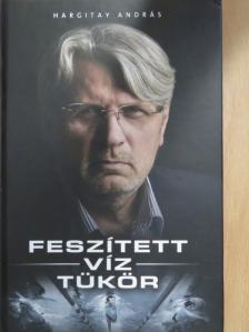Hargitay András - Feszített-víz-tükör [antikvár]