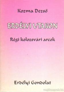 Kozma Dezső - Erdélyi utakon [antikvár]