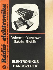 A. A. Vologyin - Elektronikus hangszerek [antikvár]