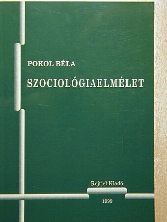 Pokol Béla - Szociológiaelmélet [antikvár]