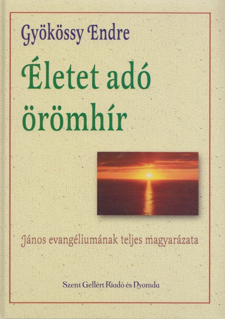 GYÖKÖSSY ENDRE - Életet adó örömhír [antikvár]