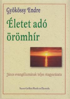 GYÖKÖSSY ENDRE - Életet adó örömhír [antikvár]