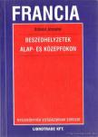 Szilvási Józsefné - Francia beszédhelyzetek alap- és középfokon [antikvár]