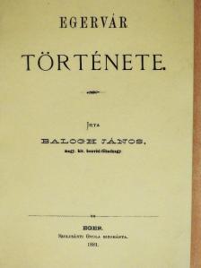 Balogh János - Egervár története [antikvár]