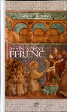 Walter Nigg - Assisi Szent Ferenc [antikvár]
