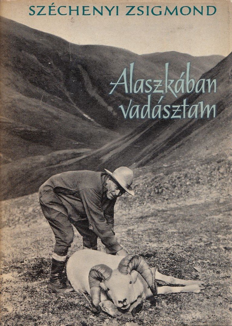 SZÉCHENYI ZSIGMOND - Alaszkában vadásztam [antikvár]