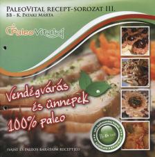 K. Pataki Márta - Vendégvárás és ünnepek - 100% paleo [antikvár]
