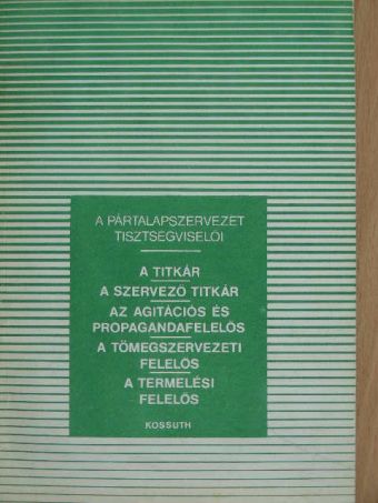 Dr. Hegedüs Ferencné - A pártalapszervezet tisztségviselői [antikvár]