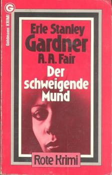 Gardner, Erle Stanley, FAIR, A,A - Der schweigende Mund [antikvár]