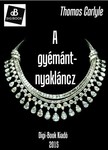Thomas Carlyle - A gyémánt-nyakláncz [eKönyv: epub, mobi]