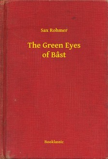 Rohmer Sax - The Green Eyes of Bâst [eKönyv: epub, mobi]