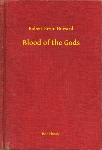Howard Robert Ervin - Blood of the Gods [eKönyv: epub, mobi]