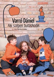 Varró Dániel - Aki szépen butáskodik [eKönyv: epub, mobi]