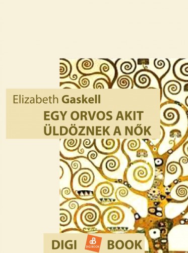 Elizabeth Gaskell - Egy orvos, akit üldöznek a nők [eKönyv: epub, mobi]