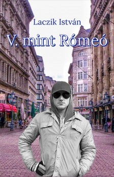 István Laczik - V. mint Rómeó [eKönyv: epub, mobi]
