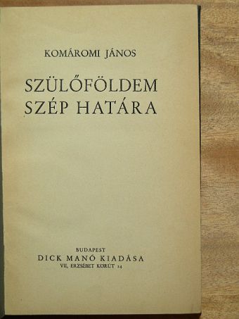 Komáromi János - Szülőföldem szép határa [antikvár]